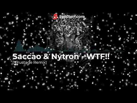 Saccao & Nytron   WTF!! Virustage Remix