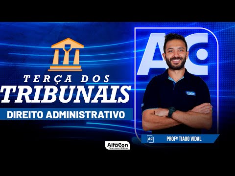 Terça dos tribunais 2023 - Aula de Direito Administrativo - AlfaCon