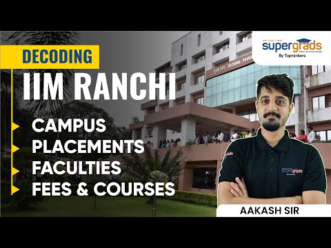 All About IIM Ranchi | IIM Ranchi Admission process, Eligibility Criteria & Courses | SuperGrads