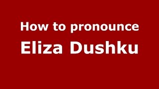 How to pronounce Eliza Dushku