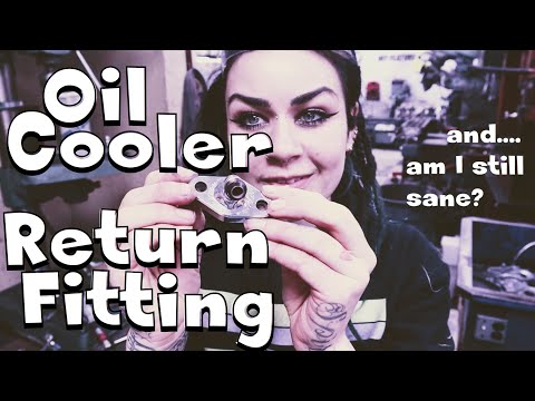 Must EVERYTHING be custom? Questioning my Sanity and Making a New Oil Cooler Return Fitting (pt. 19)