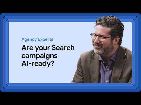 Are your Search campaigns AI-ready? Get tips from top agency experts