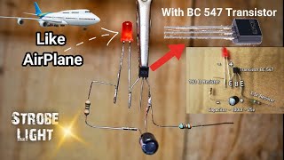 How to make Strobe Light - Like Airplane | Using one Transistor BC547 