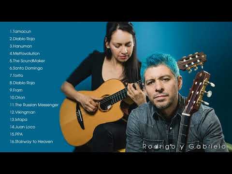 Rodrigo Y Gabriela Greatest Hits (Full Album)