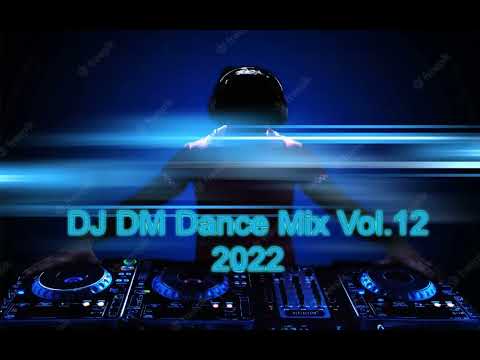 DJ DM DANCE MIX VOL.12 2022