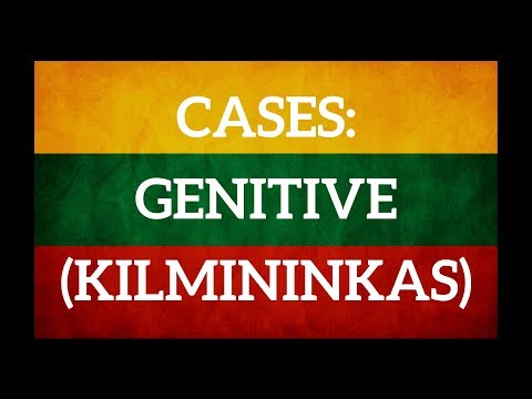 Lithuanian cases. Genitive - kilmininkas
