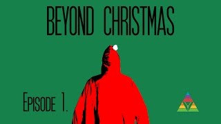 preview picture of video 'Beyond Christmas (Ep. 1)'