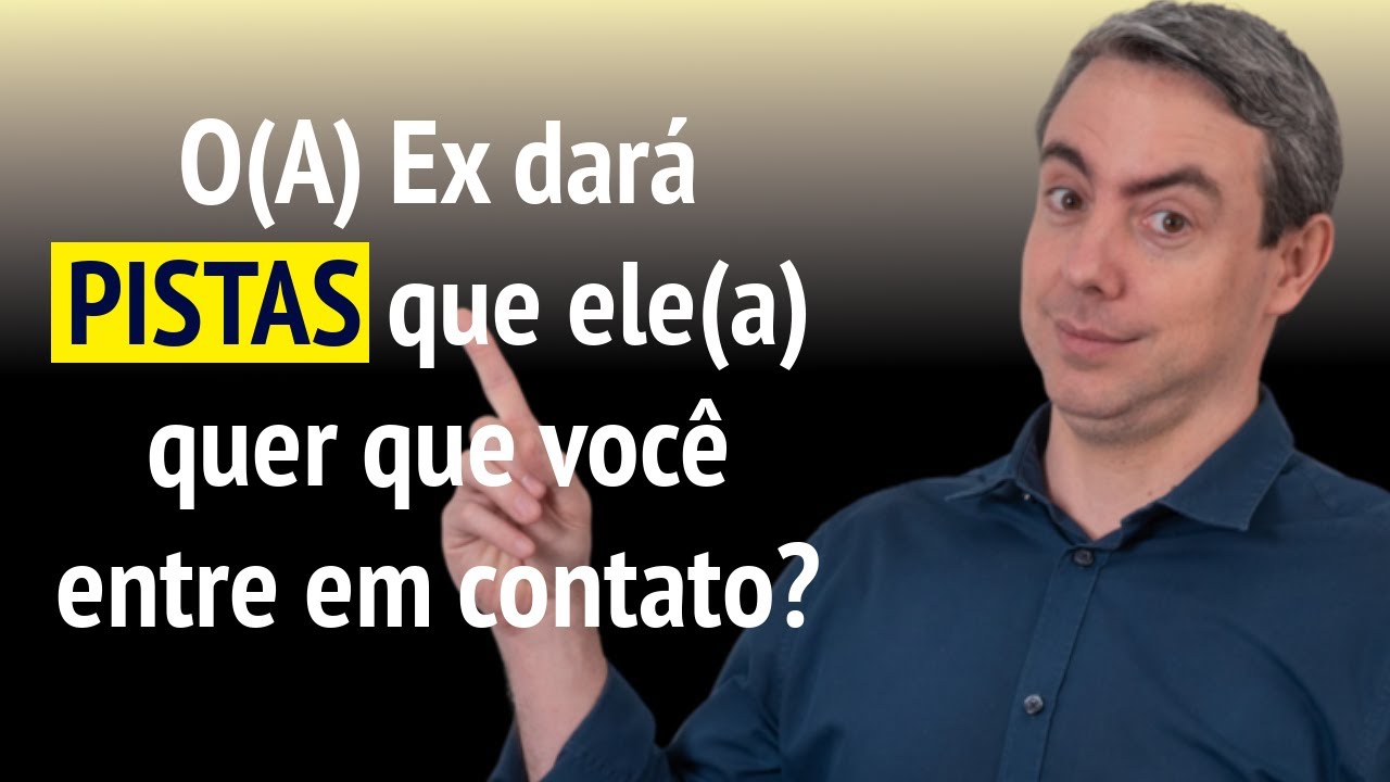 O(A) Ex cônjuge dará PISTAS que ele(a) quer que você entre em contato?