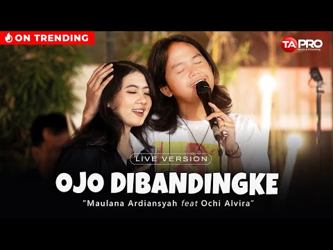 @MaulanaArdiansyah  Ft. Ochi Alvira - Ojo Dibandingke ( Live Version )