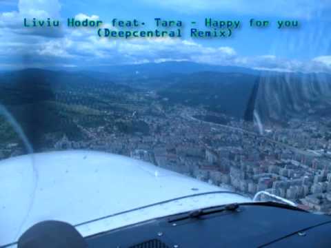 Liviu Hodor feat  Tara   Happy for you Deepcentral Remix
