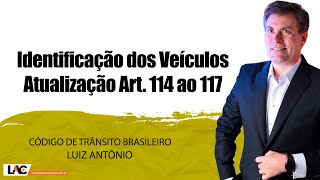 Identificação dos Veículos | Atualização (Art. 114 ao 117) - CTB - Aula 42/60