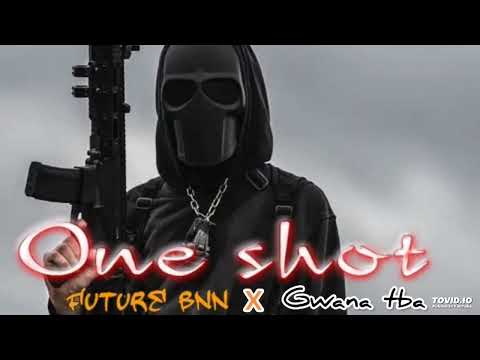 ONE SHOT - Future BNN x Gwana TBA (Official Audio)