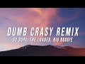 So Supa Dumb Crasy Remix Lyrics Ft Tre Loaded Big Boogie