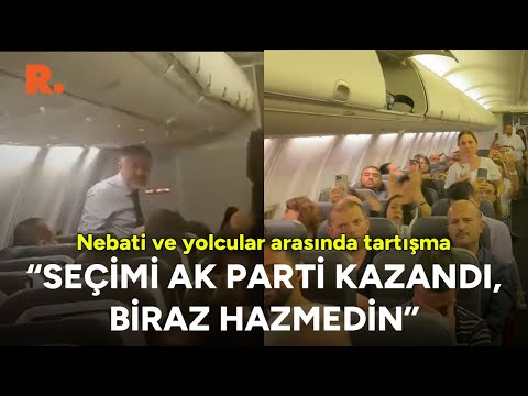 Nebati ve yolcular arasında tartışma! "Seçimi AK Parti kazandı, biraz hazmedin"