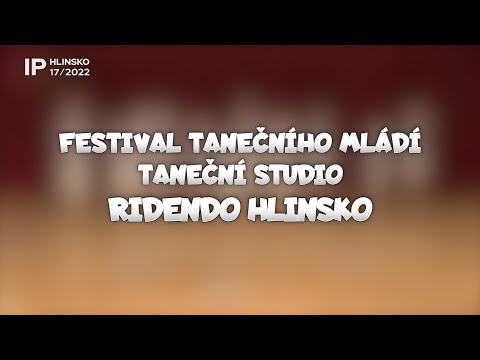 17/2022 Kaleidoskop: Festival tanečního mládí - TS RIDENDO Hlinsko