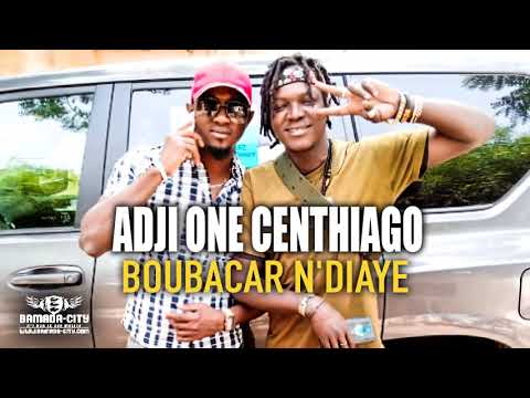 ADJI ONE CENTHIAGO - BOUBACAR N'DIAYE