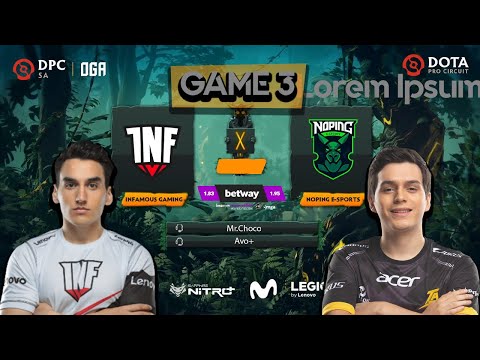 🔥INFAMOUS GAMING VS NOPING E-SPORTS - [OGA DPC SA] - [DOTA 2] - [GAME 3]🔥