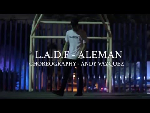 Andy Vazquez Choreography  | Self Provoked x Aleman - L.A.D.F. Feat Tocadiscos Trez