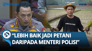 KAPOLRI OGAH Polisi di Bawah Kementerian, Listyo Sigit: Saya Lebih Baik Jadi Petani!