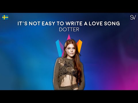 Dotter - It's Not Easy To Write a Love Song (Lyrics Video)