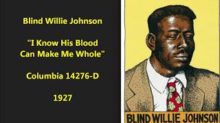 Blind Willie Johnson "I Know His Blood Can Make Me Whole" (1928) Columbia 14276-D ("hem of garment")