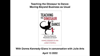 Teaching the Dinosaur to Dance with Donna Kennedy-Glans and Julie Arts