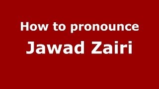 How to pronounce Jawad Zairi