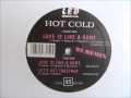 Hot Cold - Love Is Like A Game 93 Remix 
