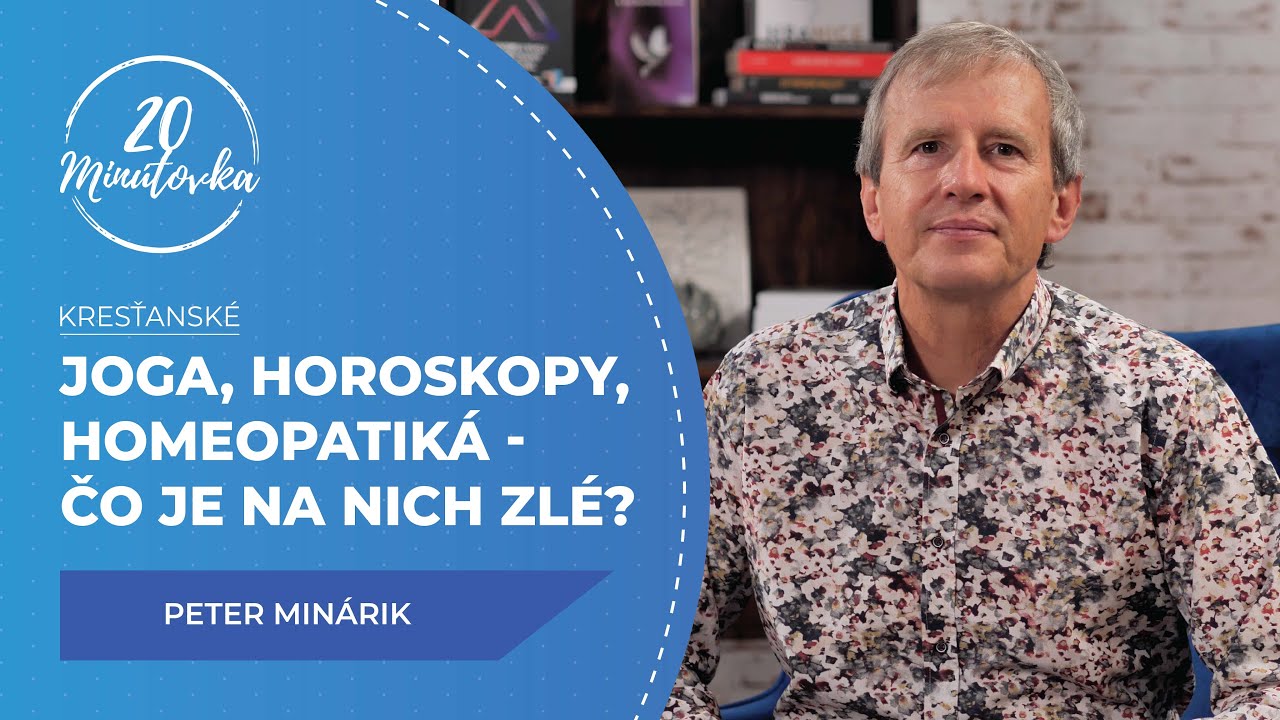 Joga, horoskopy, homeopatiká - Čo je na nich zlé? - Peter Minárik