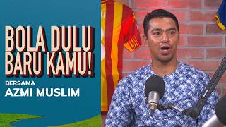 Download lagu Kisah Jelajah Azmi Muslim: Kelab, Kenangan & Momen | Bola dulu Baru Kamu mp3