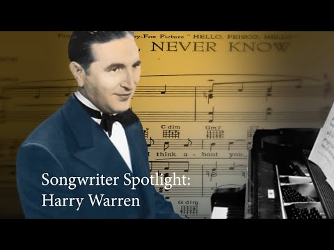 Songwriter Spotlight: Harry Warren