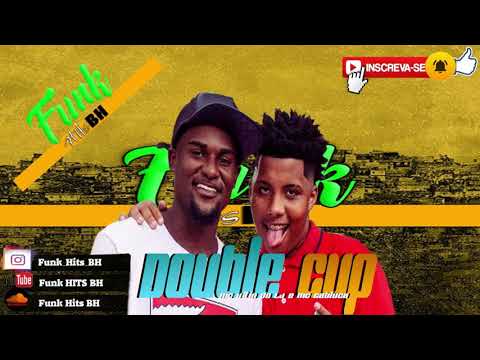 MC Vitin do LJ e MC Gabluca - Double Cup (Funk Hits BH)