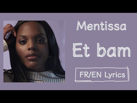 Mentissa - Et bam (French/English Lyrics/Paroles)