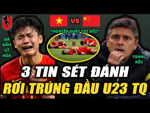VỪA GÁY SỚM “ĐÁNH BAY VN”,U23 TQ CHẾT LẶNG NHẬN NGAY 3 TIN SÉT ĐÁNH,HLV PUCHE LÚNG TÚNG ĐẾN THẢM HẠI