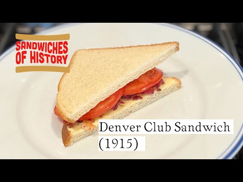 Denver Club Sandwich (1915) on Sandwiches of History