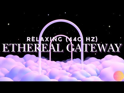 Your Quiet Place: Ethereal Gateway (440 Hz) | Ambient Music for Deep Meditation