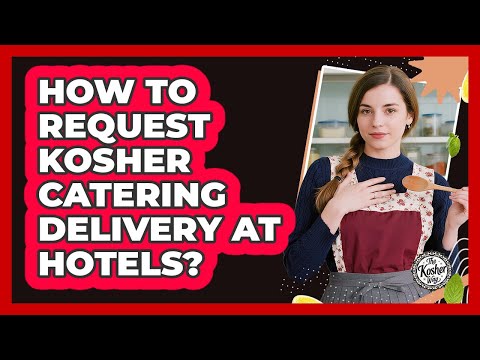 How To Request Kosher Catering Delivery At Hotels?