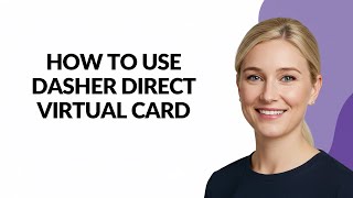 HOW TO USE DASHER DIRECT VIRTUAL CARD - Julia'sTutorials