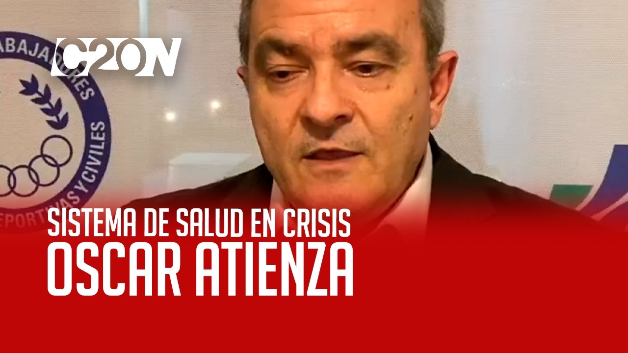 C20 Noticias | Sistema de salud en crisis - Oscar Atienza