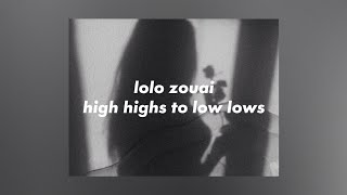 lolo zouai - high highs to low lows [lyrics]
