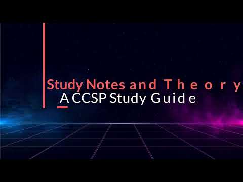 Study Notes and Theory - A CCSP Study Guide