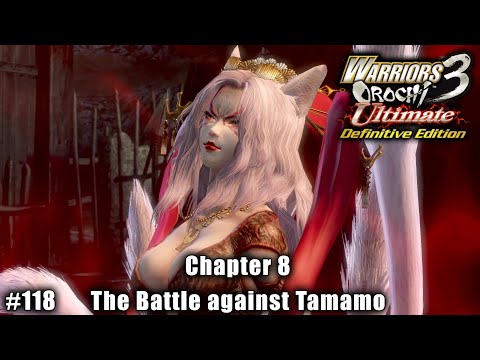 Warriors Orochi 3 Ultimate: Story Gameplay Part #118 - Chapter 8: The Battle against Tamamo