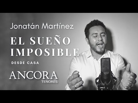 ANCORA Tenores (Jonatán Martínez) - El Sueño Imposible (The Impossible Dream) [Desde Casa]