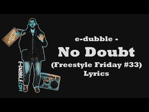 e-dubble - No Doubt (Freestyle Friday #33) (Lyrics)