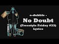 E Dubble No Doubt Freestyle Friday 33 Lyrics