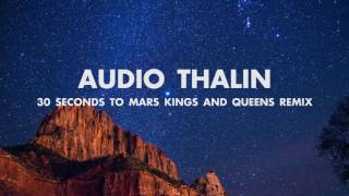 30 Seconds to Mars - Kings and Queens - (AUDIO THALIN REMIX)