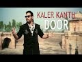 Kaler Kanth - Door | Saiyaan 2