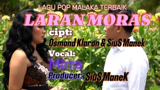 Download lagu LAGU POP MALAKA TERBAIK_LARAN MORAS_Vocal: MIRRA_CIPT: Osmond Claran & SiuS ManeK mp3 Download lagu LAGU POP MALAKA TERBAIK_LARAN MORAS_Vocal: MIRRA_CIPT: Osmond Claran & SiuS ManeK mp3