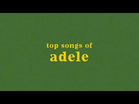 TOP 15 ADELE SONGS