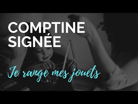 Je range mes jouets- comptine signée "À la garderie comme à la maison" (gestes)